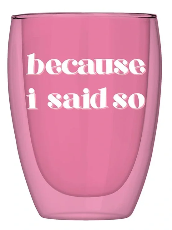 Pink 'Because I Said So' Double-Wall Tumbler