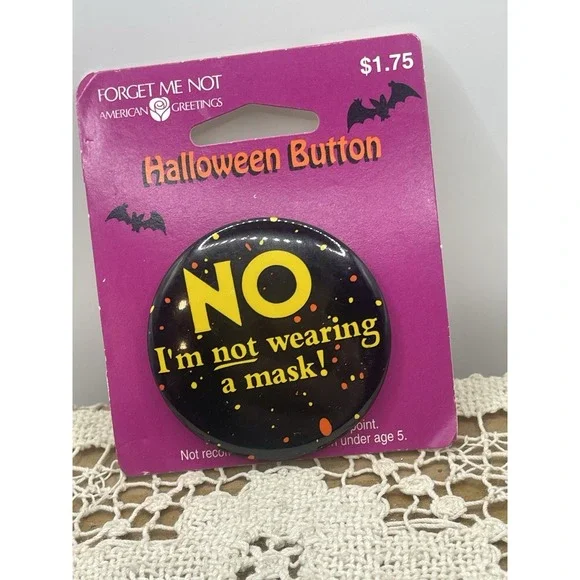 Vintage Pinback Button Halloween No I'm‎ Not Wearing A Mask Black 1.5