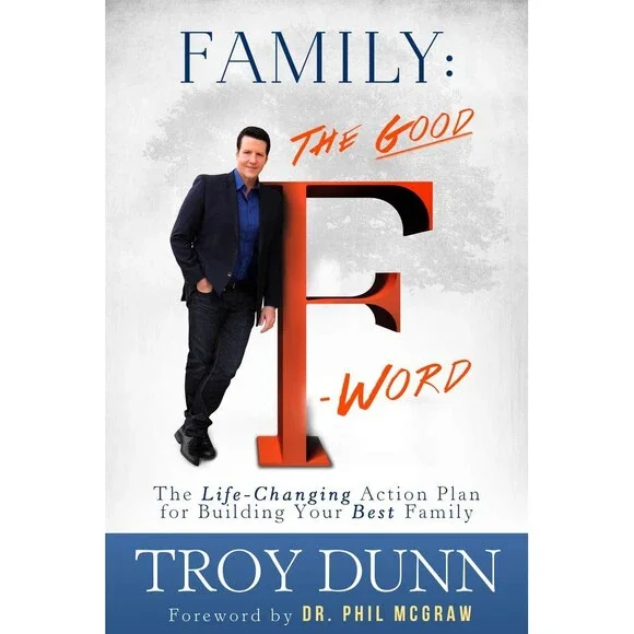 Family: The Good “F” Word: The Life-Changing Action Plan for Building Your Best
