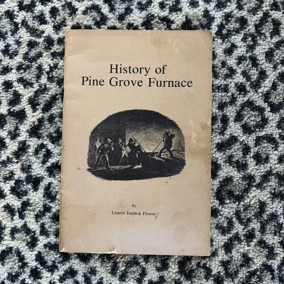 History of Pine Grove Furnace Lenore Embick Flower Cumberland Hist Scty 1974 VTG