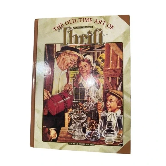 The‎ Old-Time Art of Thrift by Ken Tate Hardcover Nostalgia Book