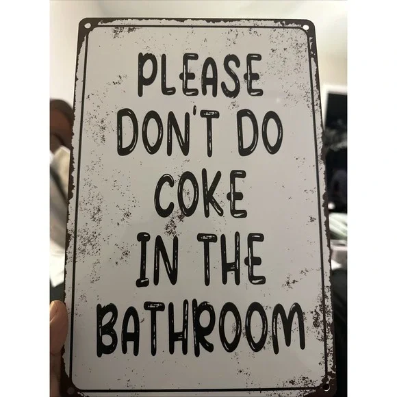 Funny Inappropriate Signs Please Don't Do Coke In The Bathroom 11