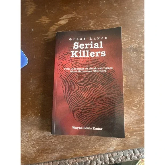 Great Lakes Serial Killers by Wayne Louis Kadar Paperback