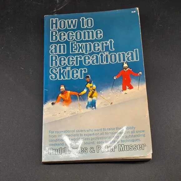 How to Become an Expert Recreational Skier Pyles Musser 1976 First Edition