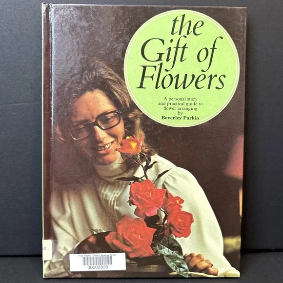 The Gift of Flowers by Beverley Parkin 1976 HB Flower Arranging & Personal Story