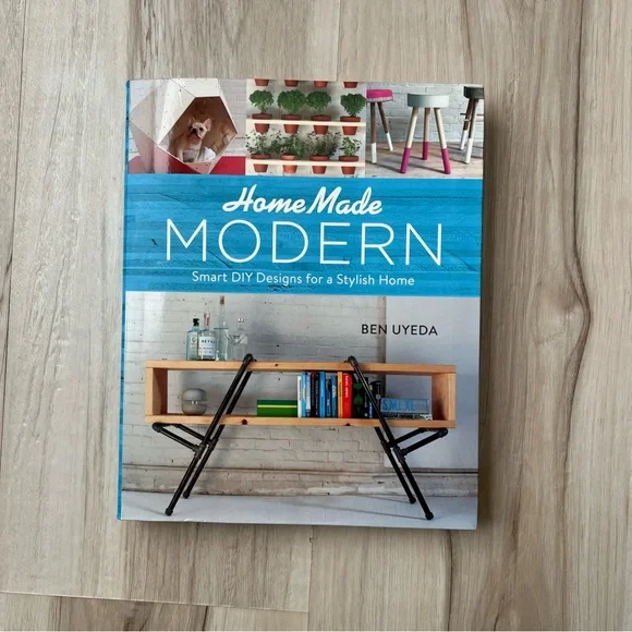 HomeMade Modern Smart DIY Designs for a Stylish Home by Ben Uyeda
