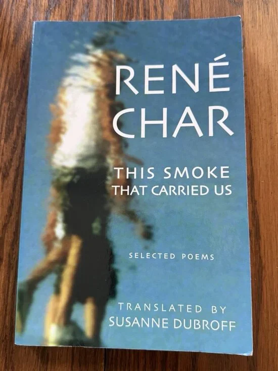 THE SMOKE THAT CARRIED US: SELECTED POEMS OF RENE CHAR By Susanne Dubroff