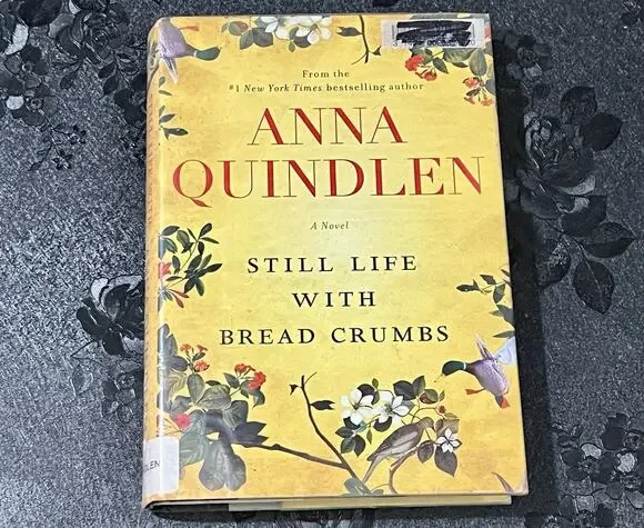 Still Life with Bread Crumbs Anna Quindlen 2014