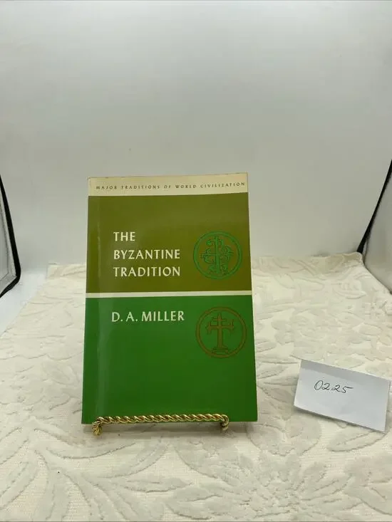 The Byzantine Tradition, By D. A. Miller Modern Traditions Of World Civilization