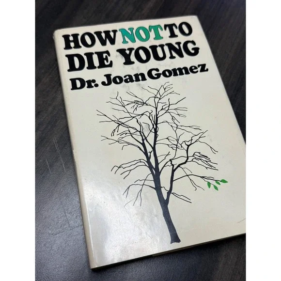 How Not to Die Young Dr Joan Gomez Vintage Hardcover Health Wellness Book
