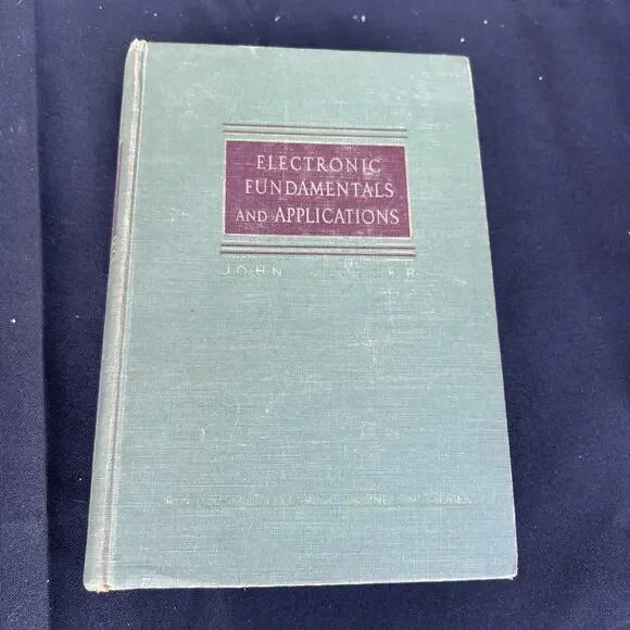 ELECTRONIC FUNDAMENTALS AND APPLICATIONS By John D. Ryder Hardcover 1957