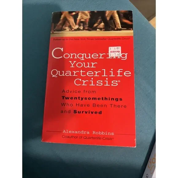 Conquering Your Quarterlife Crisis : Advice from Twentysomethings Who‎ Have Been