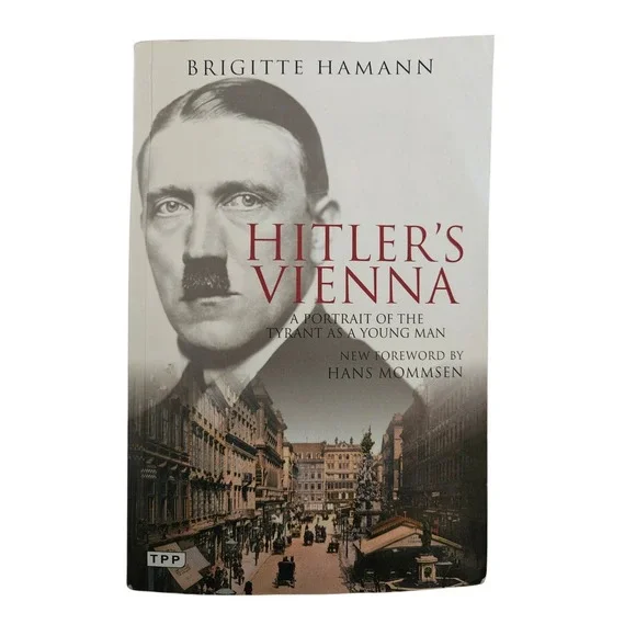 Hitler's Vienna : A Portrait of the‎ Tyrant As a Young Man by Brigitte Hamann