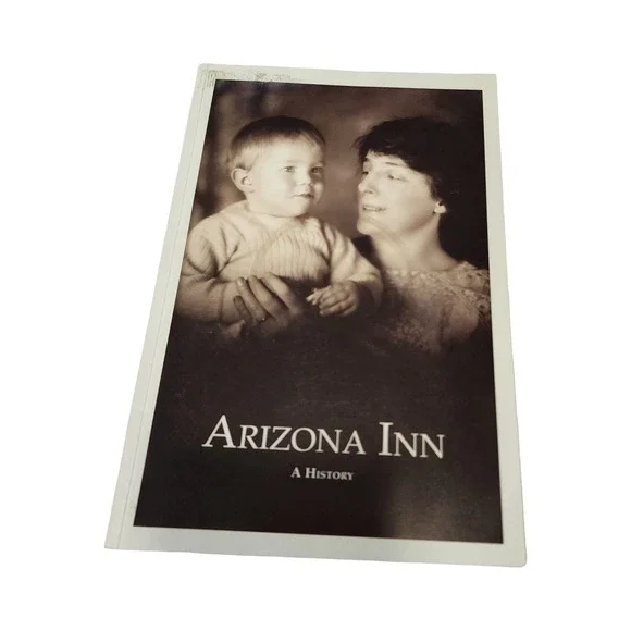 Arizona Inn A‎ History Book Tucson Isabella Greenway Roosevelt Softcover Book