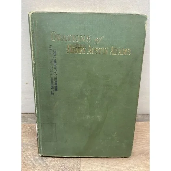 Orations Of‎ Henry Austin Adams  1903, Rare, With Gilt On Top.