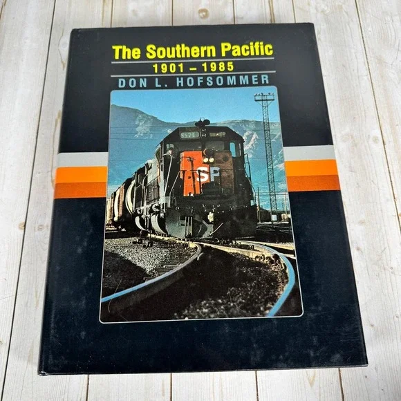 The Southern Pacific 1901-1985 Don L. Hofsommer First Edition Texas A&M Press