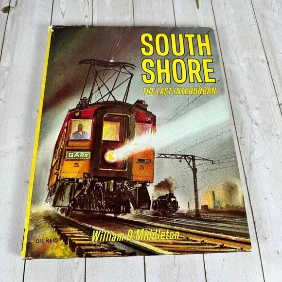 South Shore The Last Interurban Middleton 1970 1st Printing Golden West Books