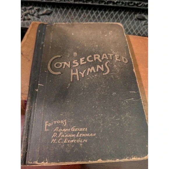 1902 Consecrated Hymns Antique Hymnal Geibel Lehman Lincoln Hardcover Music Book