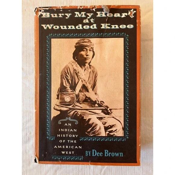 Bury My Heart at Wounded Knee Dee Brown 1971 Hardcover Native American History