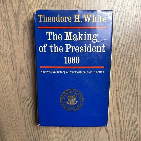 The Making of The President 1960 John F. Kennedy Theodore White 1961 1st Ed‎