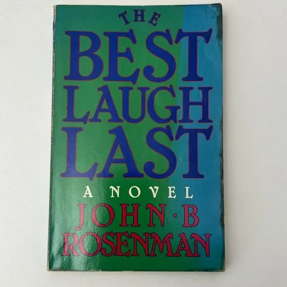 The Best Laugh Last: A Novel - Paperback – 1981 by John‎ B. Rosenman RARE
