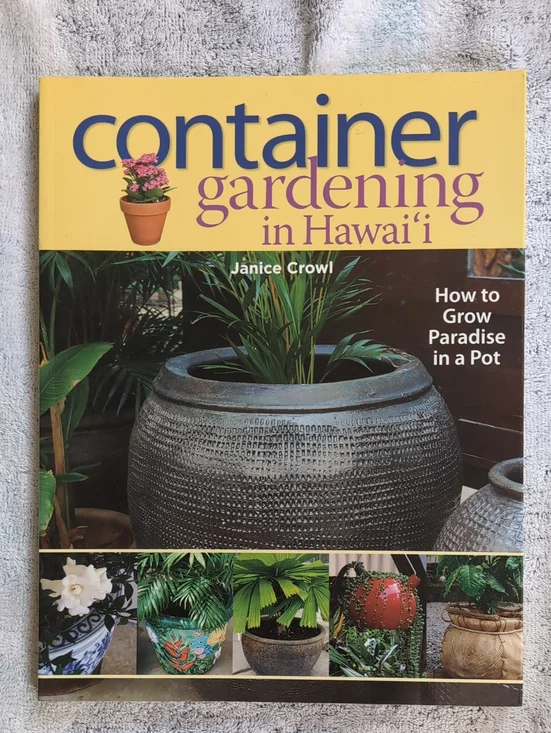 Container Gardening in Hawai'i by Janice Crowl 2007