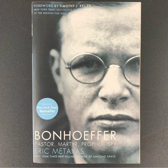 Bonhoeffer: Pastor, Martyr, Prophet, Spy by Eric Metaxas. 2010.
