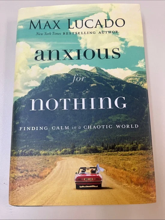 Anxious for Nothing by Max Lucado Hard Cover