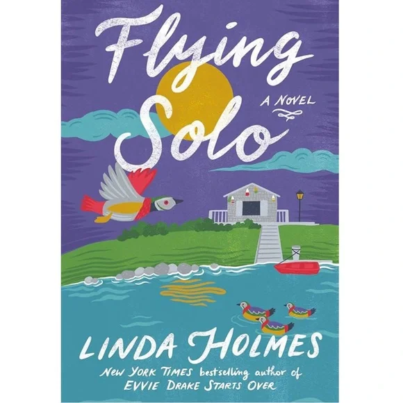 Flying Solo A Novel by Linda Holmes