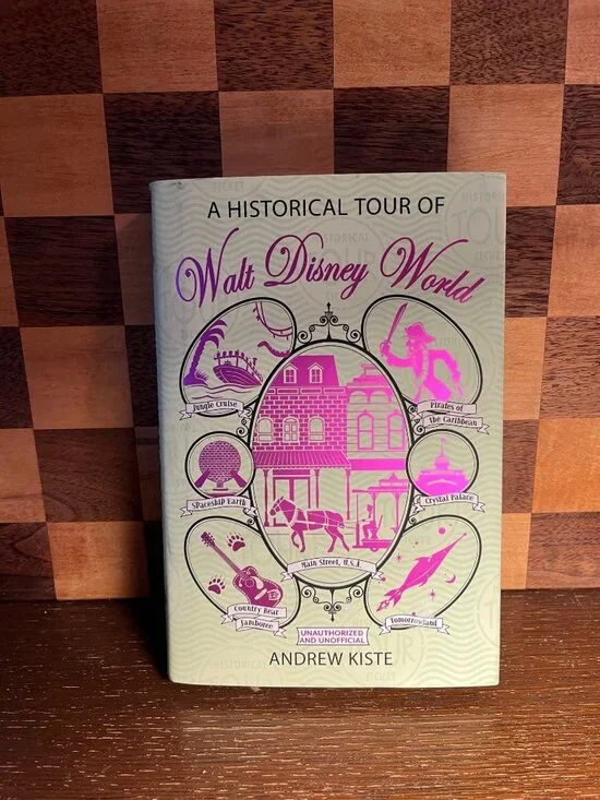 A Historical Tour Walt Disney World Andrew Kiste A878