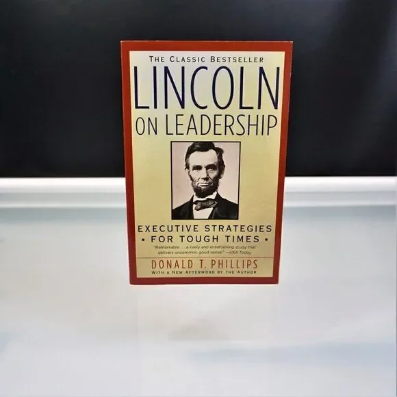 Lincoln on Leadership: Executive Strategies for Tough Times Donald T.Phillips PB