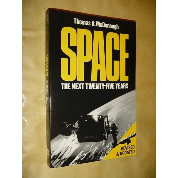Space: The Next Twenty-Five Years (Wiley Science Editions)