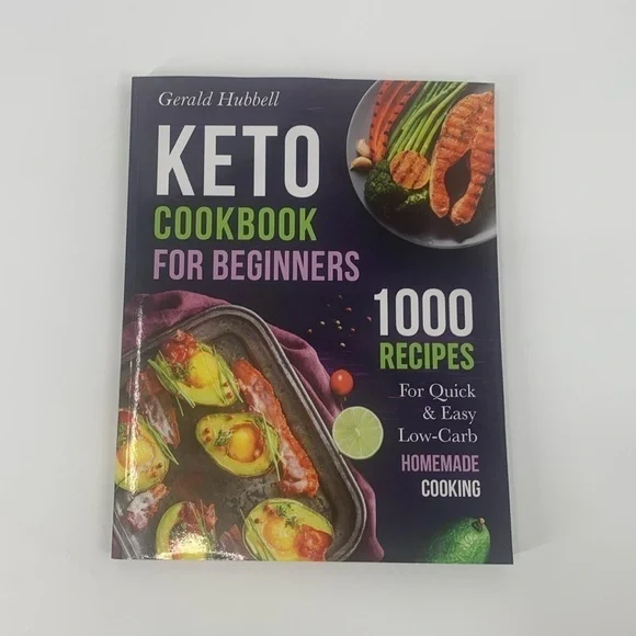 Keto Cookbook For Beginners By Gerald Hubbell