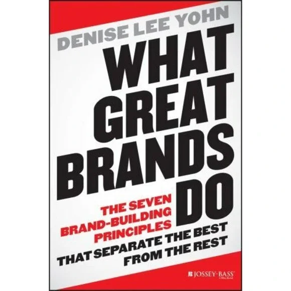 What Great Brands Do by Yohn, Denise Lee