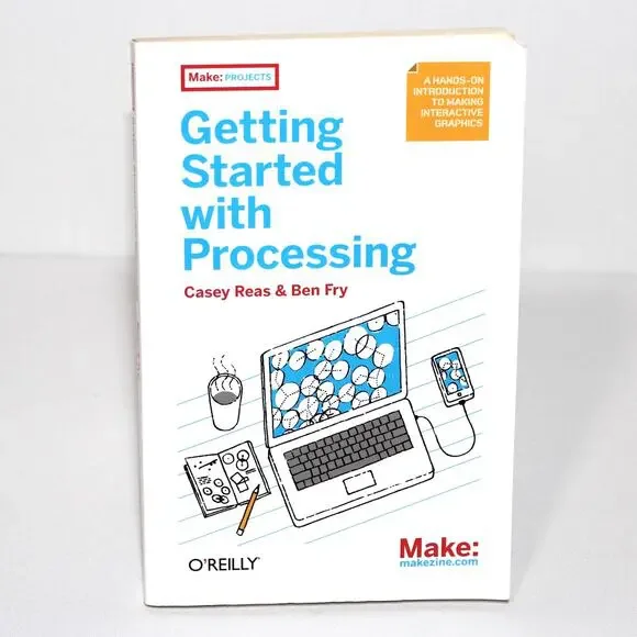 Book: Getting Started with Processing by Casey Reas & Ben Fry