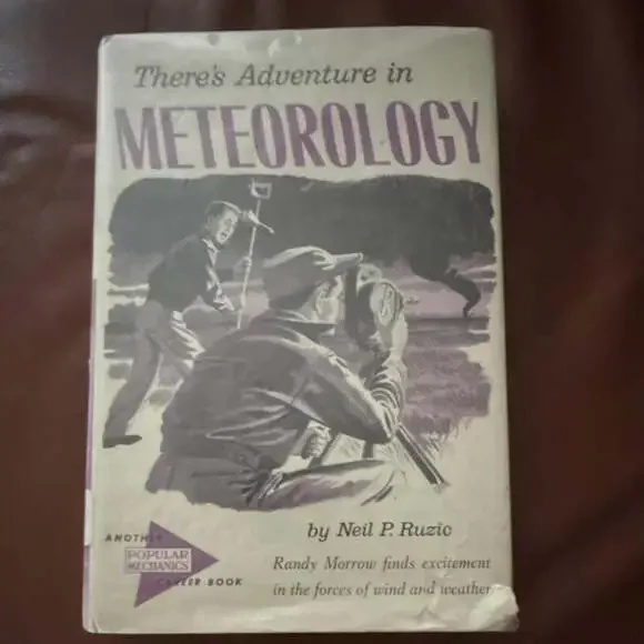 Popular Mechanics There's Adventure in Meteorology Hardcover 1958 Neil P. Ruzic