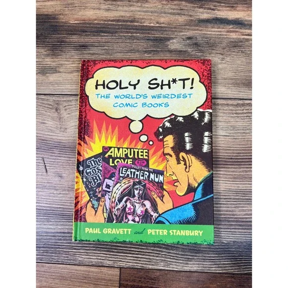 Holy Sh*t! World's Weirdest Comic Books Paul Gravett Peter Stanbury Hardcover