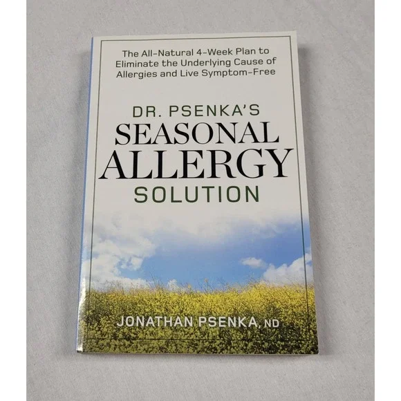 Dr. Psenka's Seasonal Allergy Solution : The All-Natural 4-Week Plan to...