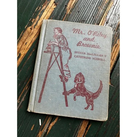1950 Mr.‎ O'Riley and Brownie Hardcover Children bk MacLellan Schroll Bradfield