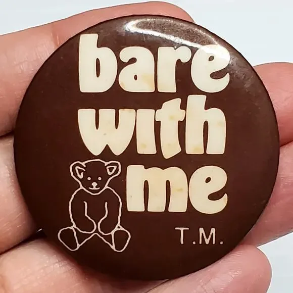 Bare with Me Vtg Button Pin Teddy Bear 1.75