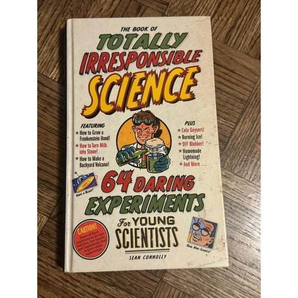 The Book of Totally Irresponsible Science Sean‎ Connolly 2008 Hardcover