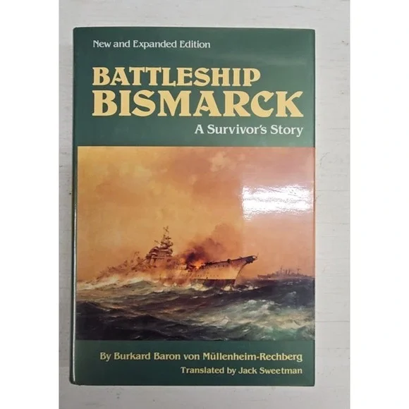 Battleship Bismarck: A Survivor's Story NEW Expanded Ed. von Müllenheim-Rechberg