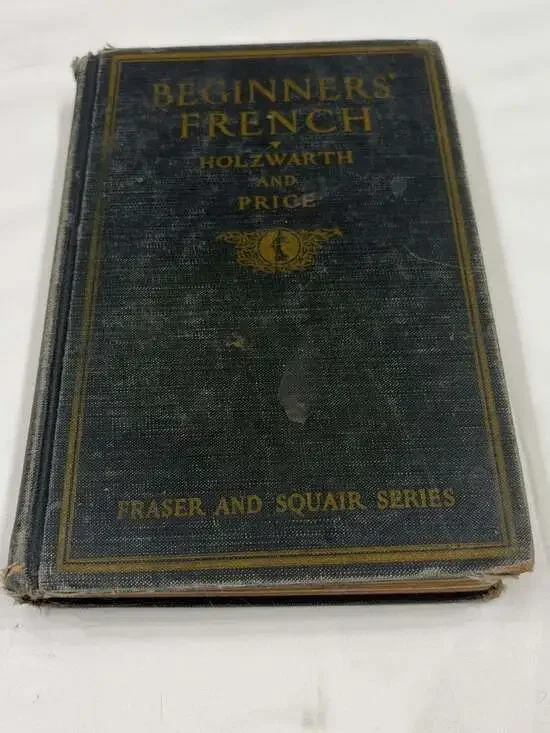 Beginners' French by Holzwarth and Price (Fraser and Squair Series) 1925 Edition