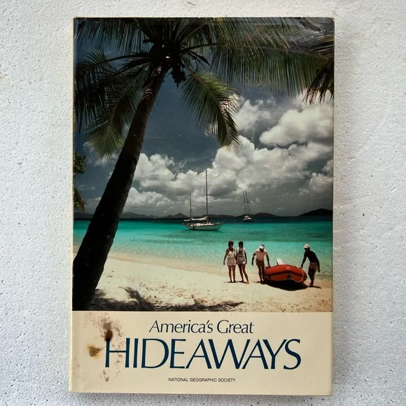 America's Great Hideaways National Geographic Contributing Authors 1986