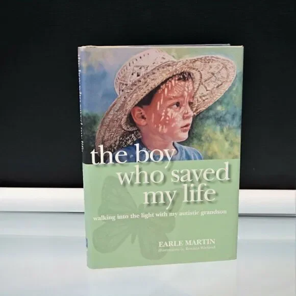 The Boy Who Saved My Life Walking into the Light with Autistic Grandson 1st Edt