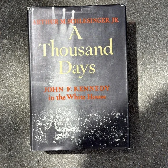 A Thousand Days HB/DJ by Arthur M. Schlesinger, Jr. 1965 First Printing C