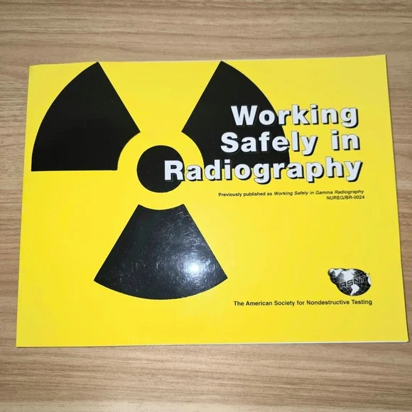 Working Safely in‎ Radiography Book American Society for Nondestructive Testing