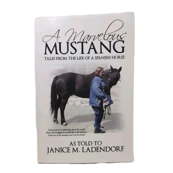 Marvelous Mustang : Tales from the‎ Life of a Spanish Horse by Janice M....