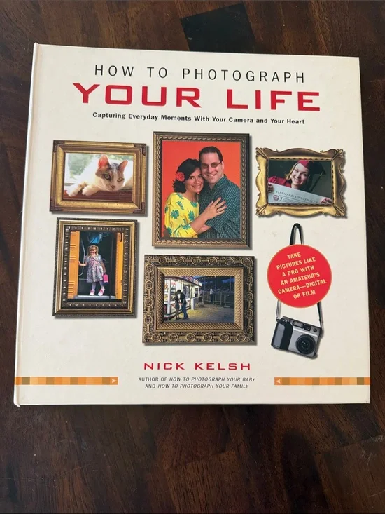 How to Photograph Your Life - Nick Kelsh