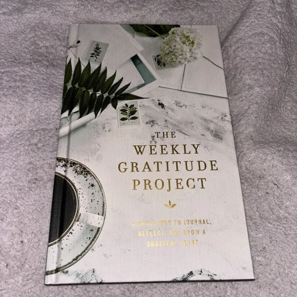 The Weekly Gratitude‎ Project : A Challenge to Journal, Reflect, and Grow a